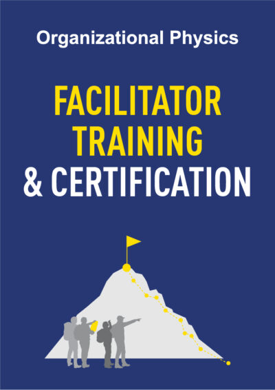 Facilitator Training Certification Organizational Physics by Lex Sisney Facilitator Training Certification Organizational Physics by Lex Sisney