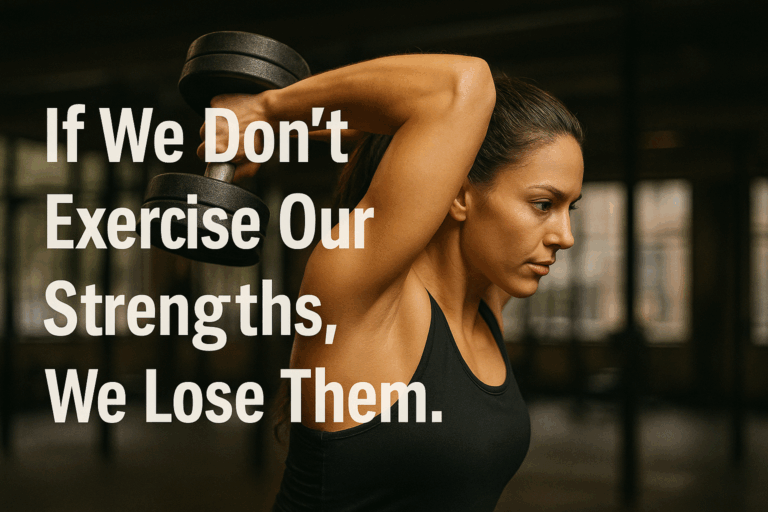 ExerciseYourStrengthsOrLoseThem